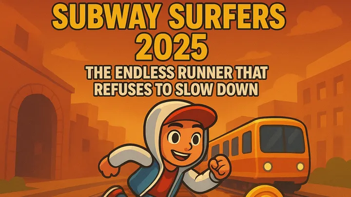 Subway Surfers 2025: The Endless Runner That Refuses to Slow Down